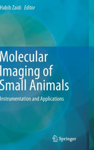 Livre Molecular Imaging of Small Animals Habib Zaidi