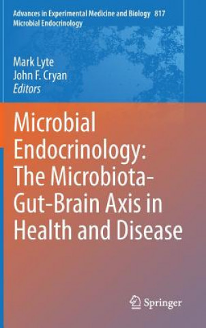 Könyv Microbial Endocrinology: The Microbiota-Gut-Brain Axis in Health and Disease Mark Lyte