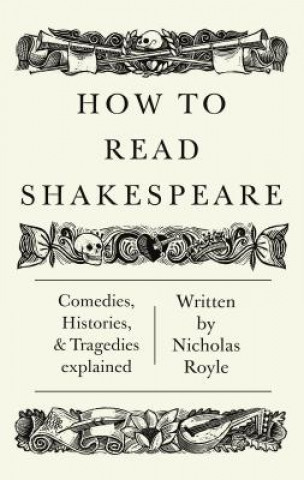 Книга How To Read Shakespeare Nicholas Royle