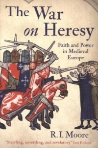 Kniha War On Heresy Robert Ian Moore