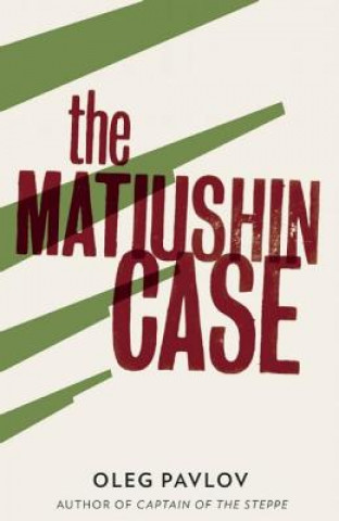 Kniha Matiushin Case Oleg Pavlov