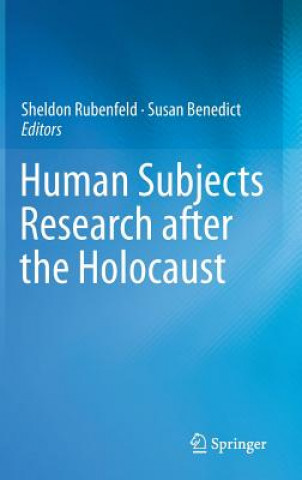 Carte Human Subjects Research after the Holocaust Sheldon Rubenfeld
