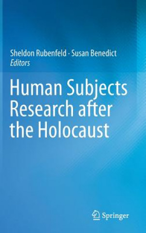 Książka Human Subjects Research after the Holocaust Sheldon Rubenfeld