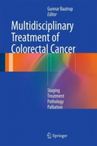 Kniha Multidisciplinary Treatment of Colorectal Cancer Gunnar Baatrup