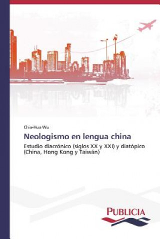 Kniha Neologismo en lengua china Chia-Hua Wu