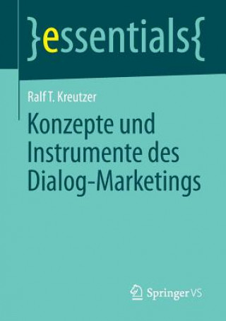 Kniha Konzepte Und Instrumente Des Dialog-Marketings Ralf T. Kreutzer