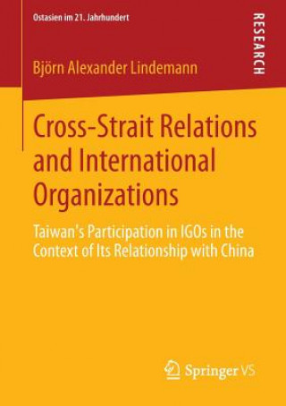 Kniha Cross-Strait Relations and International Organizations Björn Alexander Lindemann