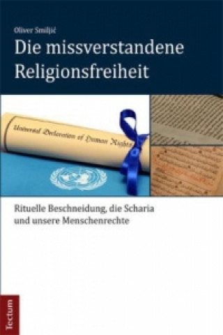 Könyv Die missverstandene Religionsfreiheit Oliver Smilji
