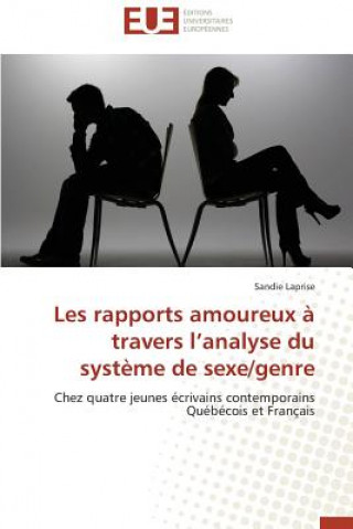 Kniha Les Rapports Amoureux   Travers L Analyse Du Syst me de Sexe/Genre Sandie Laprise