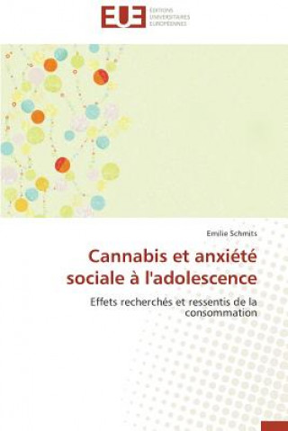 Könyv Cannabis Et Anxi t  Sociale   l'Adolescence Emilie Schmits