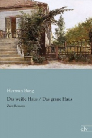 Kniha Das weiße Haus / Das graue Haus Herman Bang