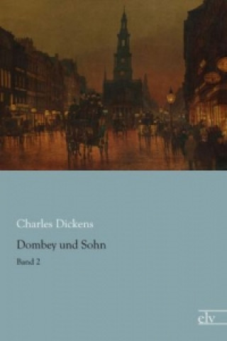 Kniha Dombey und Sohn Charles Dickens