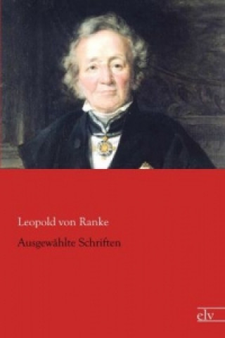 Könyv Ausgewählte Schriften Leopold von Ranke