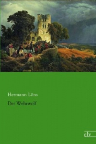 Kniha Der Wehrwolf Hermann Löns