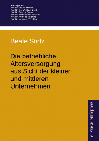 Kniha Die betriebliche Altersversorgung aus Sicht der kleinen und mittleren Unternehmen Beate Stirtz