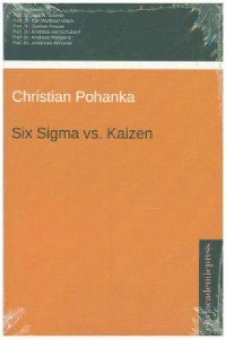 Könyv Six Sigma vs. Kaizen - Eine vergleichende Gegenüberstellung Christian Pohanka