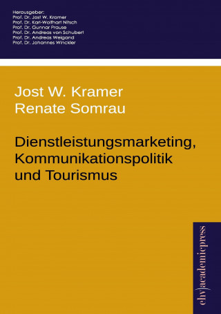 Книга Dienstleistungsmarketing, Kommunikationspolitik und Tourismus Jost W. Kramer