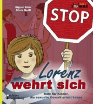 Libro Lorenz wehrt sich - Hilfe für Kinder, die sexuelle Gewalt erlebt haben Sigrun Eder