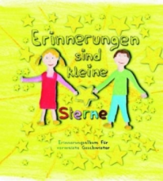 Kniha Erinnerungen sind kleine Sterne - Erinnerungsalbum für verwaiste Geschwister Heike Wolter