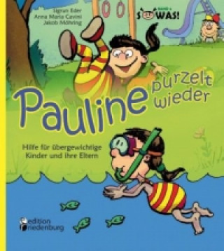 Book Pauline purzelt wieder - Hilfe für übergewichtige Kinder und ihre Eltern Sigrun Eder