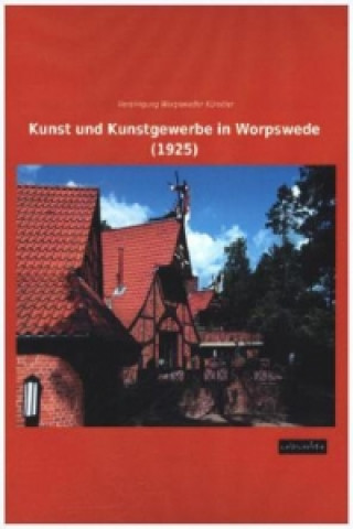 Kniha Kunst und Kunstgewerbe in Worpswede (1925) ereinigung Worpsweder Künstler