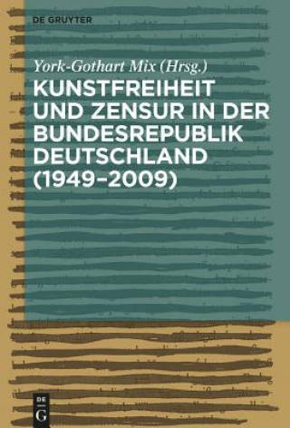 Könyv Kunstfreiheit und Zensur in der Bundesrepublik Deutschland York-Gothart Mix