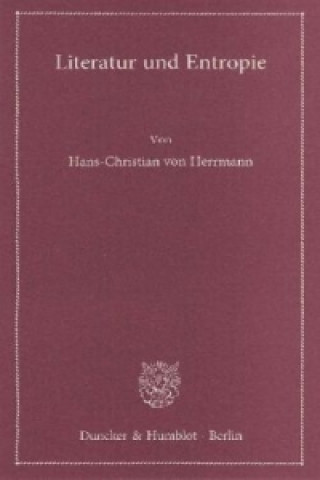 Kniha Literatur und Entropie Hans-Christian von Herrmann