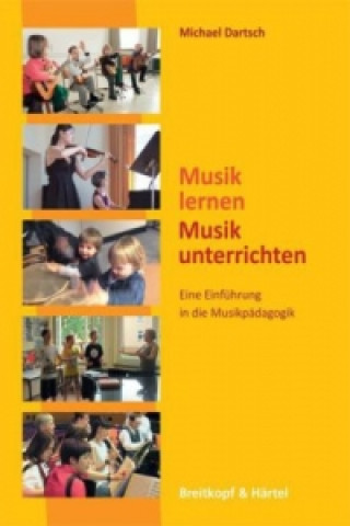 Carte Musik lernen - Musik unterrichten (BV 399) Michael Dartsch