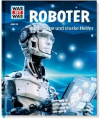 Kniha WAS IST WAS Band 135 Roboter Bernd Flessner