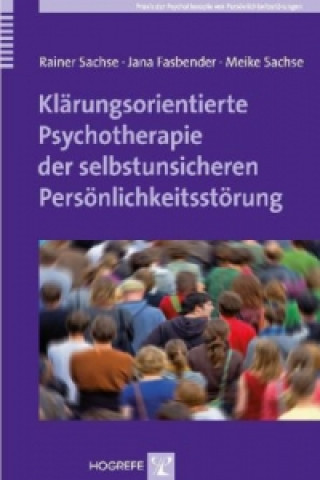 Livre Klärungsorientierte Psychotherapie der selbstunsicheren Persönlichkeitsstörung Rainer Sachse