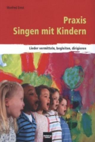 Kniha Praxis Singen mit Kindern Manfred Ernst