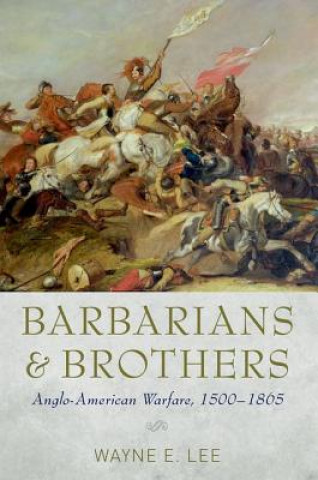 Kniha Barbarians and Brothers Wayne E Lee