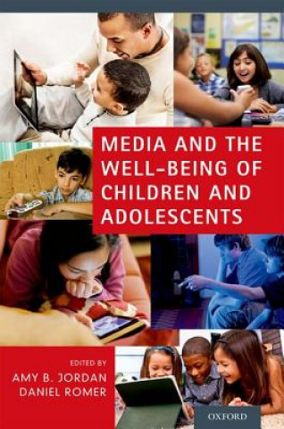 Książka Media and the Well-Being of Children and Adolescents Amy B Jordan