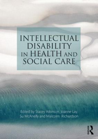 Kniha Intellectual Disability in Health and Social Care Stacey Atkinson