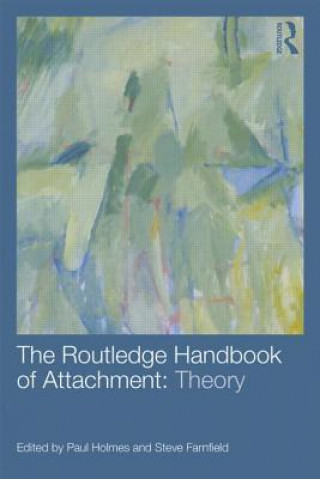 Carte Routledge Handbook of Attachment: Theory Paul Holmes