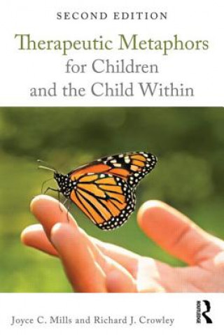 Könyv Therapeutic Metaphors for Children and the Child Within Joyce C Mills
