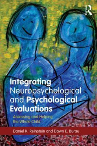 Livre Integrating Neuropsychological and Psychological Evaluations Daniel K Reinstein