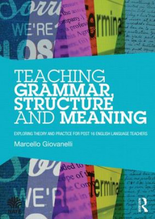 Carte Teaching Grammar, Structure and Meaning Marcello Giovanelli