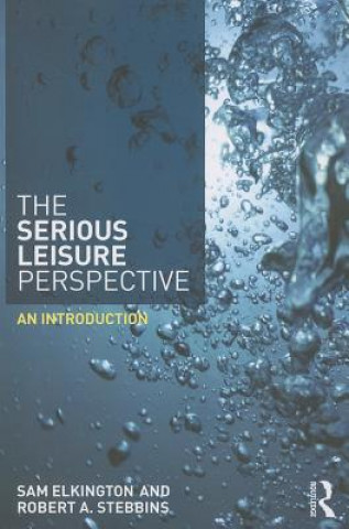 Könyv Serious Leisure Perspective Robert Stebbins