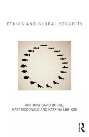 Knjiga Ethics and Global Security Anthony David Burke