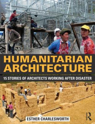 Книга Humanitarian Architecture Esther Charlesworth