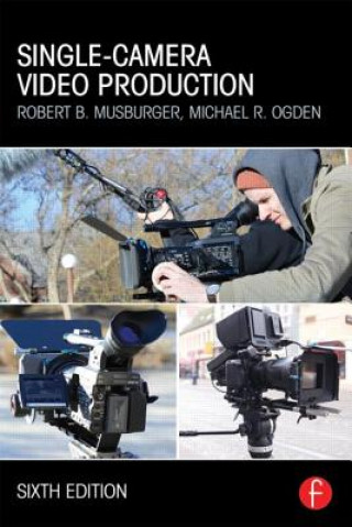 Könyv Single-Camera Video Production Robert B Musburger