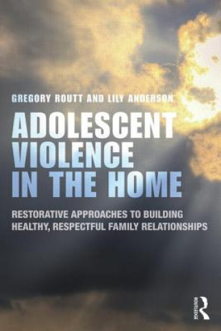 Carte Adolescent Violence in the Home Gregory Routt