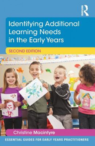 Carte Identifying Additional Learning Needs in the Early Years Christine Macintyre