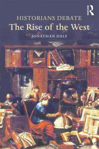 Kniha Historians Debate the Rise of the West Jonathan Daly