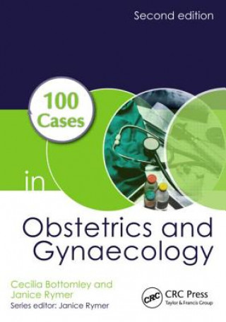 Kniha 100 Cases in Obstetrics and Gynaecology Cecilia Bottomley