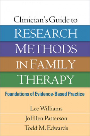 Könyv Clinician's Guide to Research Methods in Family Therapy Lee Williams