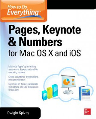 Book How to Do Everything: Pages, Keynote & Numbers for OS X and iOS Dwight Spivey