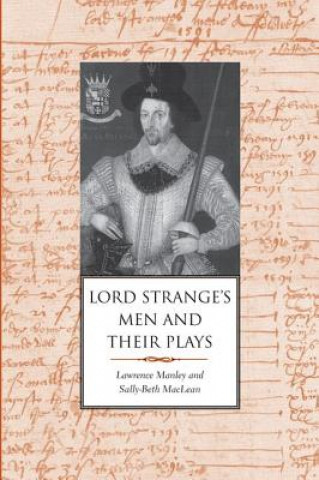 Knjiga Lord Strange's Men and Their Plays Lawrence Manley