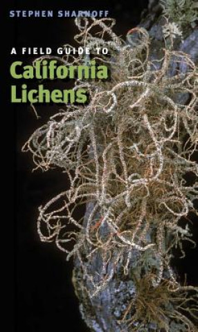 Carte Field Guide to California Lichens Stephen Sharnoff
